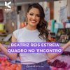 A Bea do Brás, estreará nesta quarta-feira, dia (18), no ‘Encontro com Patrícia Poeta’.